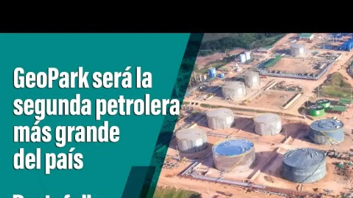 ¿Qué viene para GeoPark, la que será ahora la segunda petrolera más grande del país?