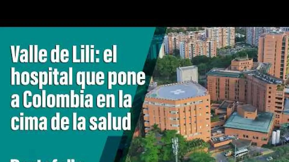 Fundación Valle de Lili: the hospital that puts Colombia at the top of health