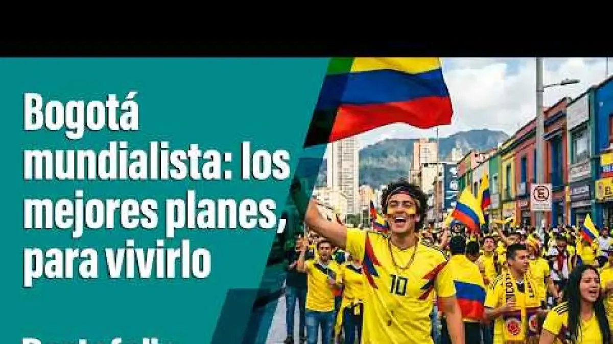 World Cup Bogotá: the best plans, bars, and restaurants to live it