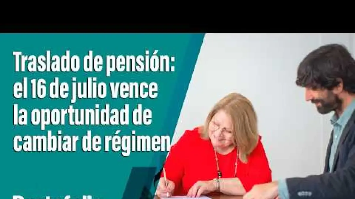 Traslado de pensión: el 16 de julio vence la oportunidad de cambiar de régimen