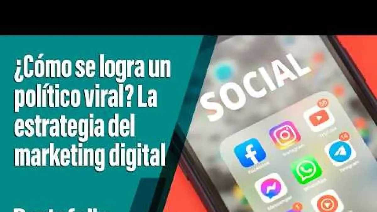 ¿Cómo se logra un político viral? La estrategia del marketing digital